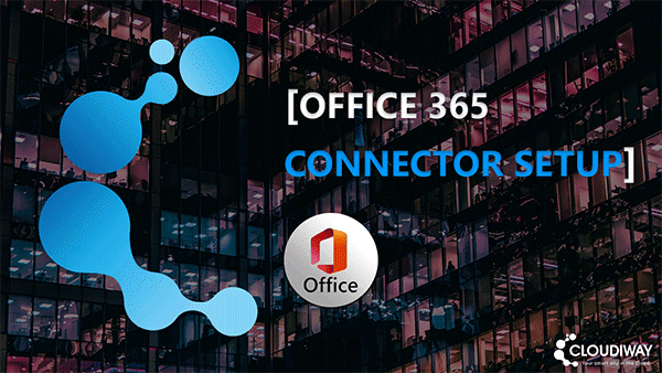 Cloudiway YT Office365 Connector Setup